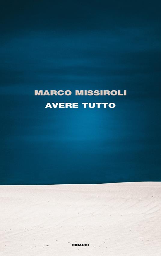 MISSIROLI MARCO AVERE TUTTO